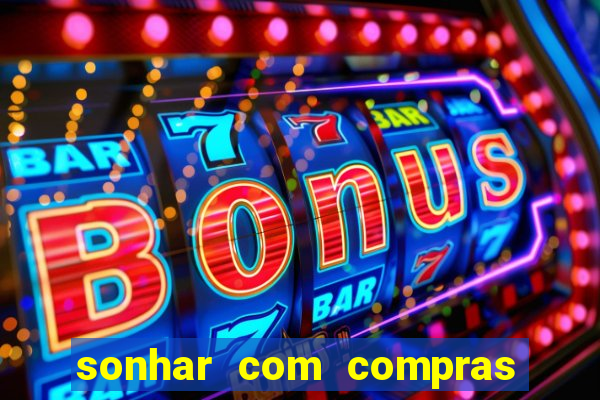 sonhar com compras no mercado